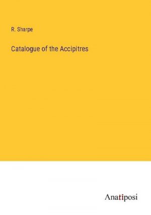 Catalogue of the Accipitres