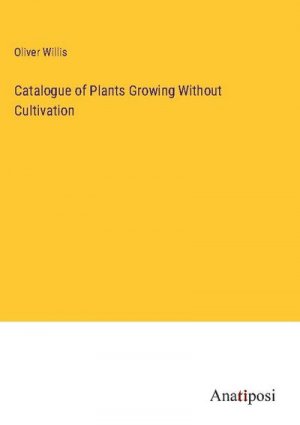 Catalogue of Plants Growing Without Cultivation