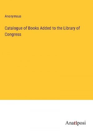 Catalogue of Books Added to the Library of Congress