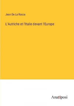 L'Autriche et l'Italie devant l'Europe