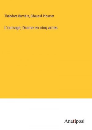 L'outrage; Drame en cinq actes