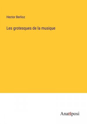 Les grotesques de la musique