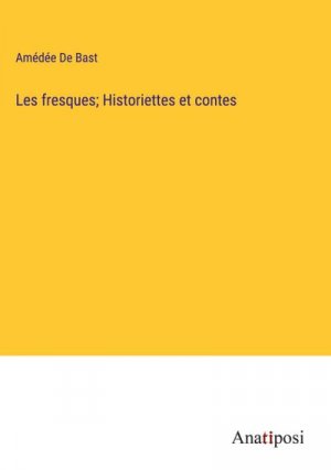 Les fresques; Historiettes et contes