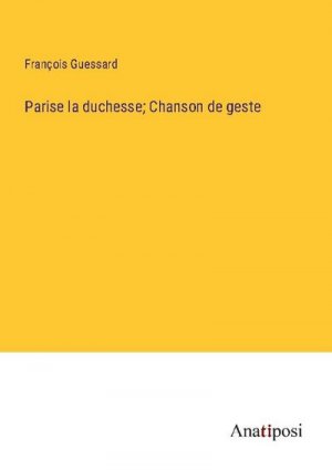 Parise la duchesse; Chanson de geste