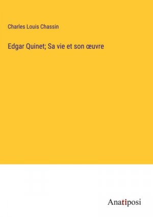 Edgar Quinet; Sa vie et son ¿uvre