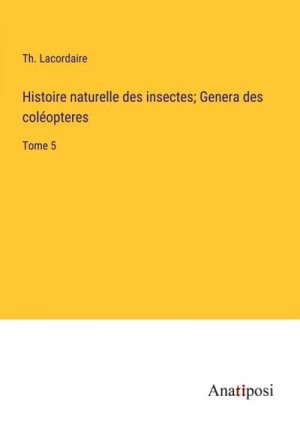 Histoire naturelle des insectes; Genera des coléopteres