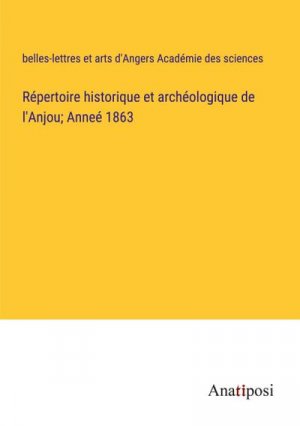 Répertoire historique et archéologique de l'Anjou; Anneé 1863