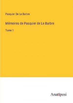 Mémoires de Pasquier de Le Barbre