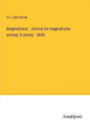 Magnetiseur;  Journal de magnetisme animal, 9 année - 1869