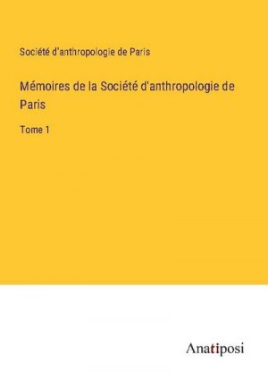 Mémoires de la Société d'anthropologie de Paris