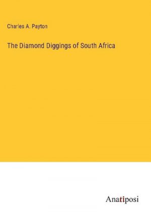 The Diamond Diggings of South Africa