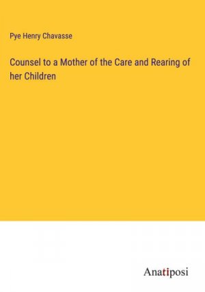 Counsel to a Mother of the Care and Rearing of her Children