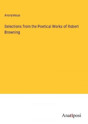 Selections from the Poetical Works of Robert Browning