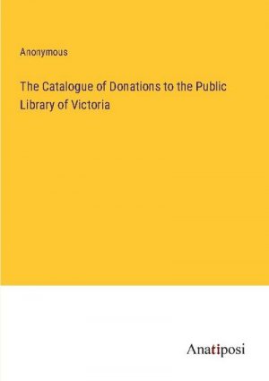 The Catalogue of Donations to the Public Library of Victoria