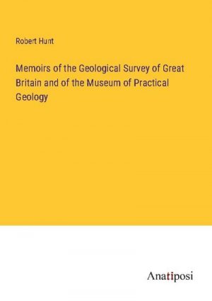 Memoirs of the Geological Survey of Great Britain and of the Museum of Practical Geology