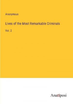 Lives of the Most Remarkable Criminals