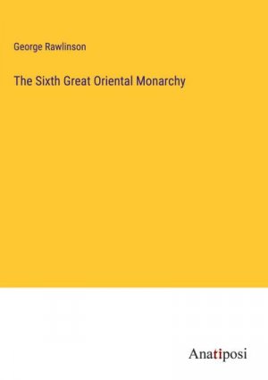 The Sixth Great Oriental Monarchy