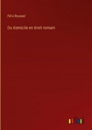 Du domicile en droit romain