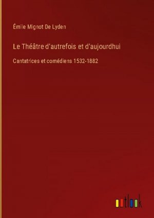 Le Théâtre d'autrefois et d'aujourdhui