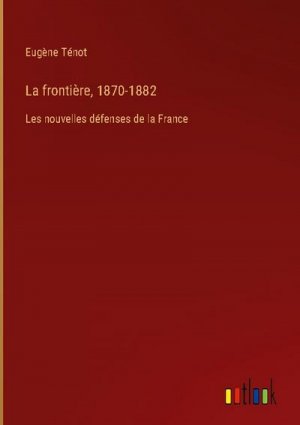 La frontière, 1870-1882