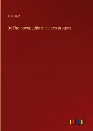 De l'homoeopathie et de ses progrès