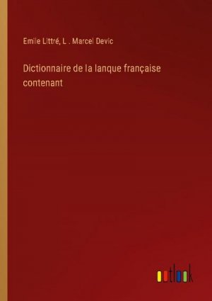 Dictionnaire de la lanque française contenant