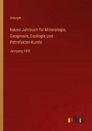 Neues Jahrbuch für Mineralogie, Geognosie, Geologie und Petrefakten-Kunde