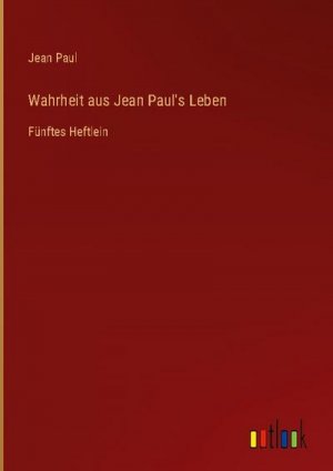 Wahrheit aus Jean Paul's Leben