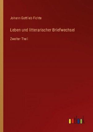 Leben und litterarischer Briefwechsel