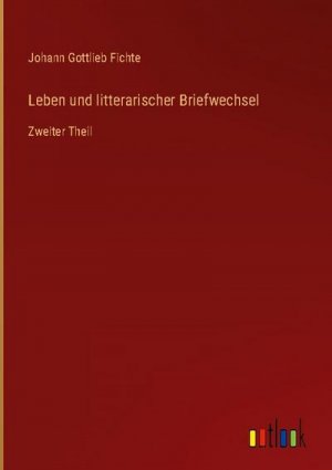 Leben und litterarischer Briefwechsel