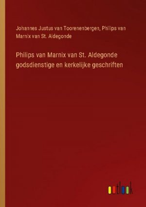 Philips van Marnix van St. Aldegonde godsdienstige en kerkelijke geschriften