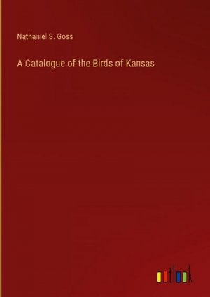 A Catalogue of the Birds of Kansas