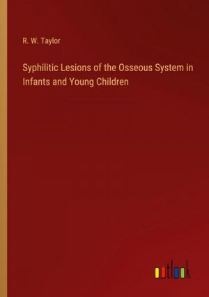 Syphilitic Lesions of the Osseous System in Infants and Young Children