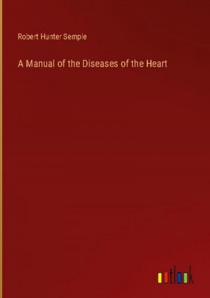 A Manual of the Diseases of the Heart