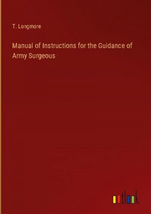 Manual of Instructions for the Guidance of Army Surgeous