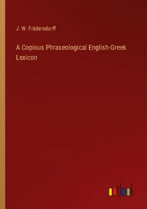 A Copious Phraseological English-Greek Lexicon