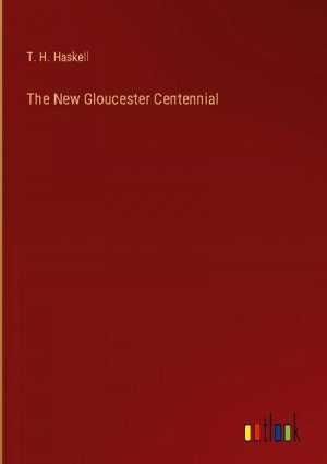 The New Gloucester Centennial