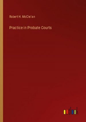 Practice in Probate Courts