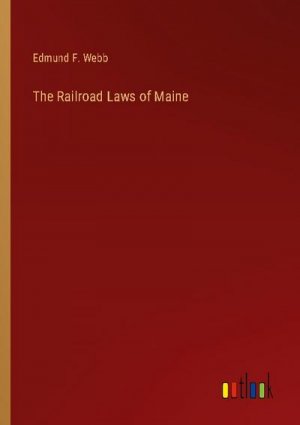 The Railroad Laws of Maine