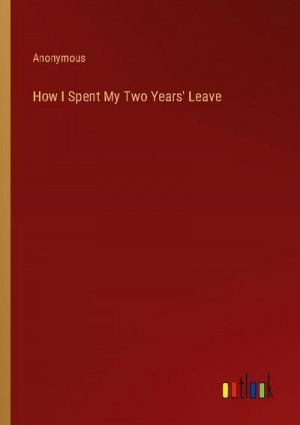 How I Spent My Two Years' Leave