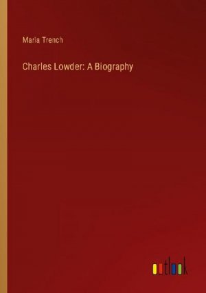 Charles Lowder: A Biography