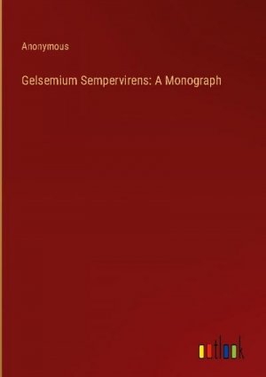 Gelsemium Sempervirens: A Monograph