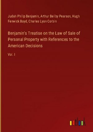 Benjamin's Treatise on the Law of Sale of Personal Property with References to the American Decisions