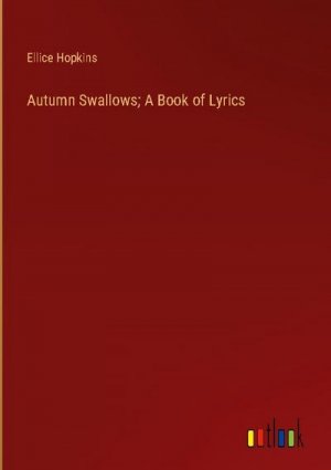 Autumn Swallows; A Book of Lyrics