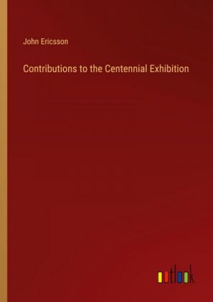 Contributions to the Centennial Exhibition