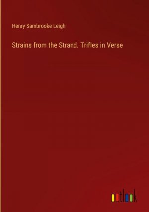 Strains from the Strand. Trifles in Verse