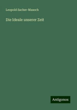 Die Ideale unserer Zeit