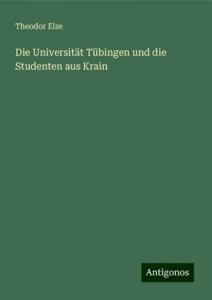 Die Universität Tübingen und die Studenten aus Krain