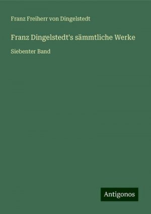 Franz Dingelstedt's sämmtliche Werke