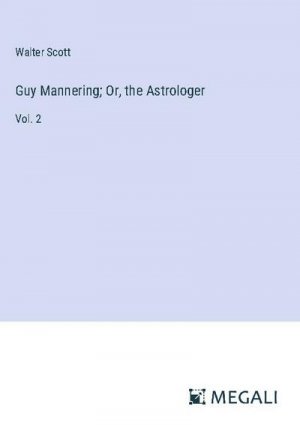 Guy Mannering; Or, the Astrologer